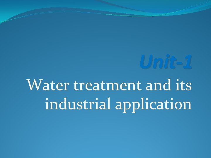 Unit-1 Water treatment and its industrial application 
