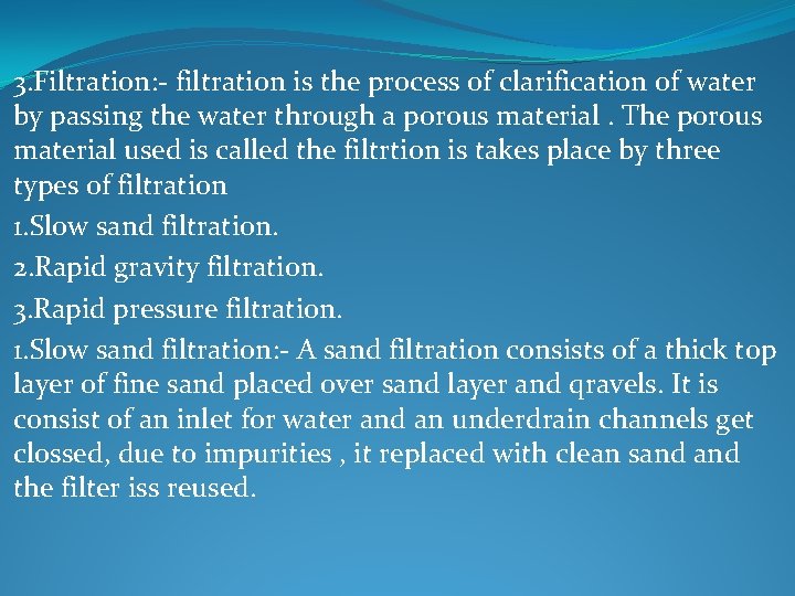 3. Filtration: - filtration is the process of clarification of water by passing the