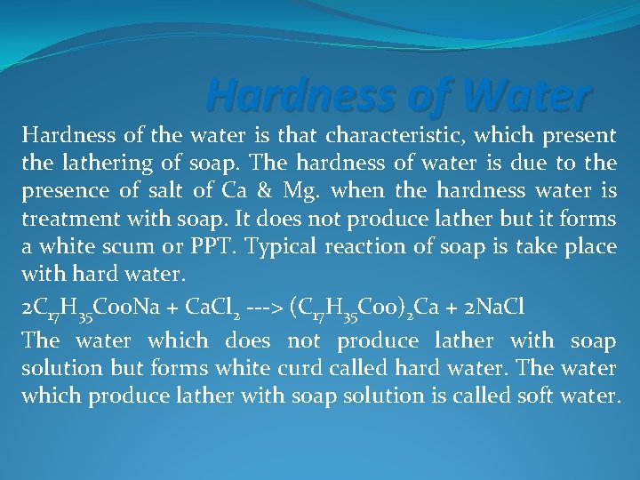 Hardness of Water Hardness of the water is that characteristic, which present the lathering