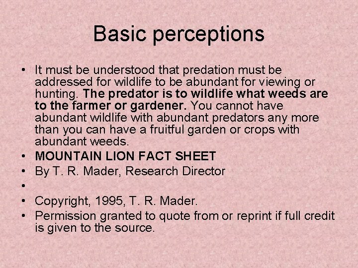 Basic perceptions • It must be understood that predation must be addressed for wildlife