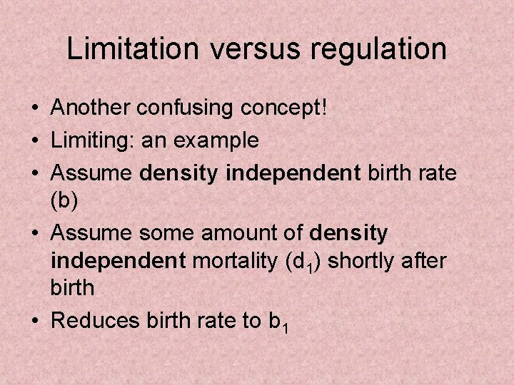 Limitation versus regulation • Another confusing concept! • Limiting: an example • Assume density