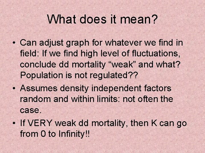 What does it mean? • Can adjust graph for whatever we find in field: