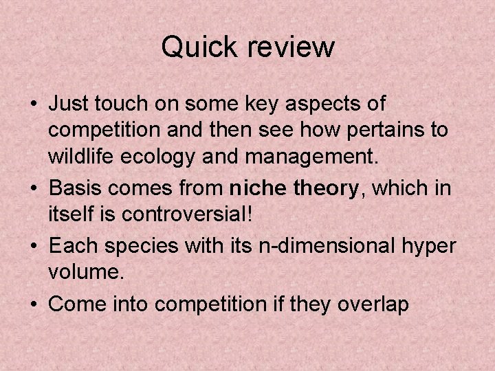 Quick review • Just touch on some key aspects of competition and then see