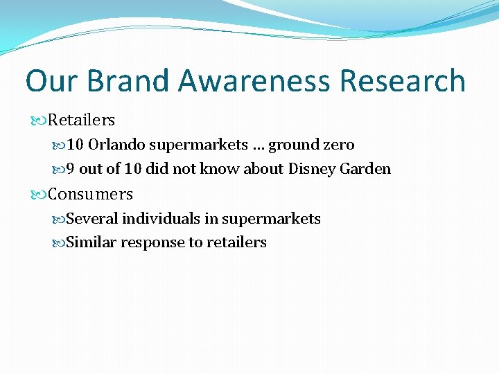 Our Brand Awareness Research Retailers 10 Orlando supermarkets … ground zero 9 out of