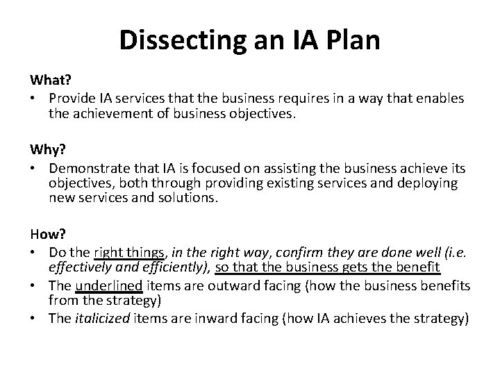 Dissecting an IA Plan What? • Provide IA services that the business requires in
