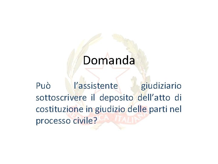 Domanda Può l’assistente giudiziario sottoscrivere il deposito dell’atto di costituzione in giudizio delle parti Domanda Può l’assistente giudiziario sottoscrivere il deposito dell’atto di costituzione in giudizio delle parti