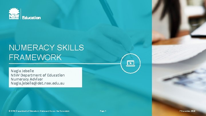 NUMERACY SKILLS FRAMEWORK Nagla Jebeile NSW Department of Education Numeracy Advisor Nagla. jebeile@det. nsw.