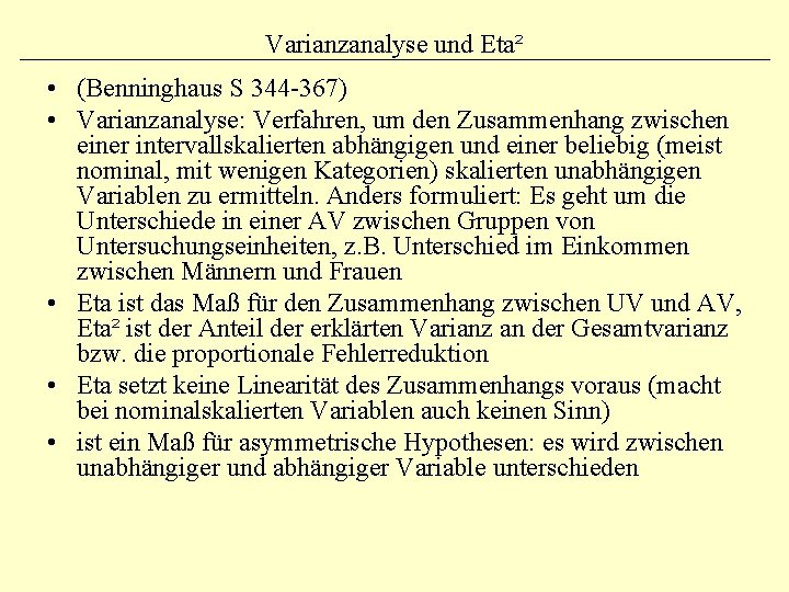 Varianzanalyse und Eta² • (Benninghaus S 344 -367) • Varianzanalyse: Verfahren, um den Zusammenhang