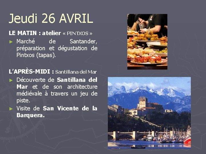 Jeudi 26 AVRIL LE MATIN : atelier « PINTXOS » ► Marché de Santander,