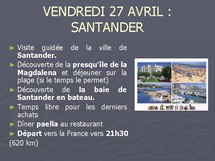 VENDREDI 27 AVRIL : SANTANDER Visite guidée de la ville de Santander. ► Découverte