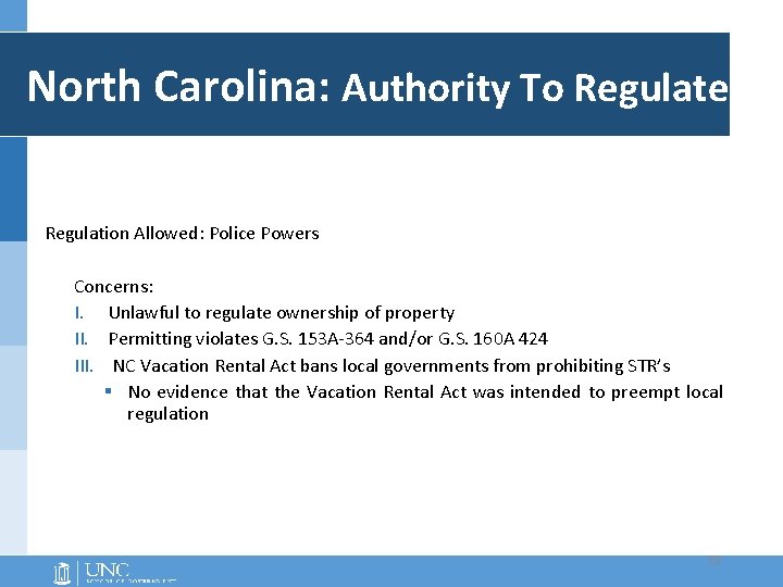 North Carolina: Authority To Regulate Regulation Allowed: Police Powers Concerns: I. Unlawful to regulate