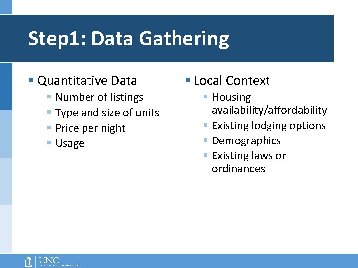 Step 1: Data Gathering § Quantitative Data § Number of listings § Type and