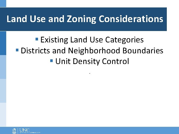 Land Use and Zoning Considerations § Existing Land Use Categories § Districts and Neighborhood