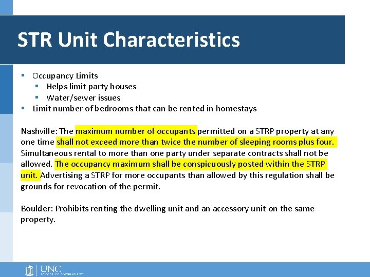 STR Unit Characteristics § Occupancy Limits § Helps limit party houses § Water/sewer issues