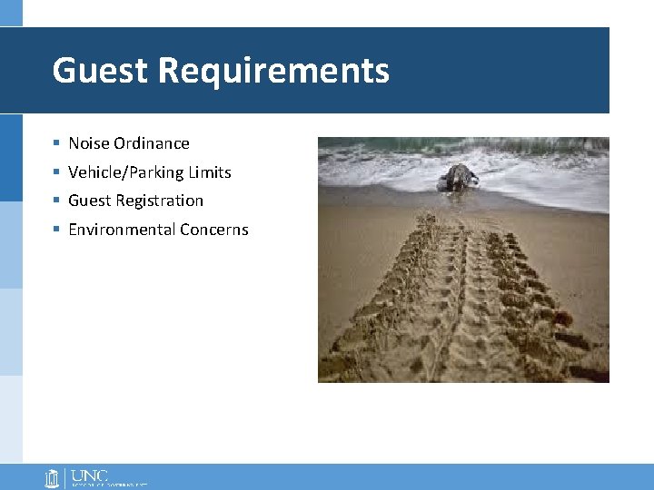 Guest Requirements § Noise Ordinance § Vehicle/Parking Limits § Guest Registration § Environmental Concerns