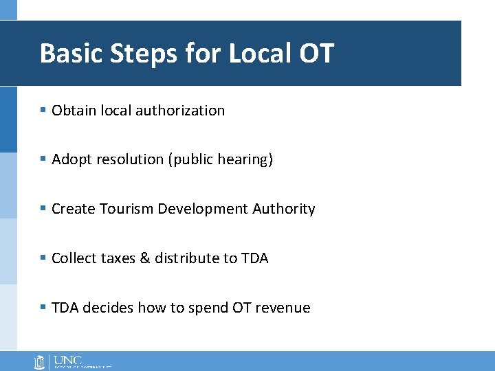 Basic Steps for Local OT § Obtain local authorization § Adopt resolution (public hearing)