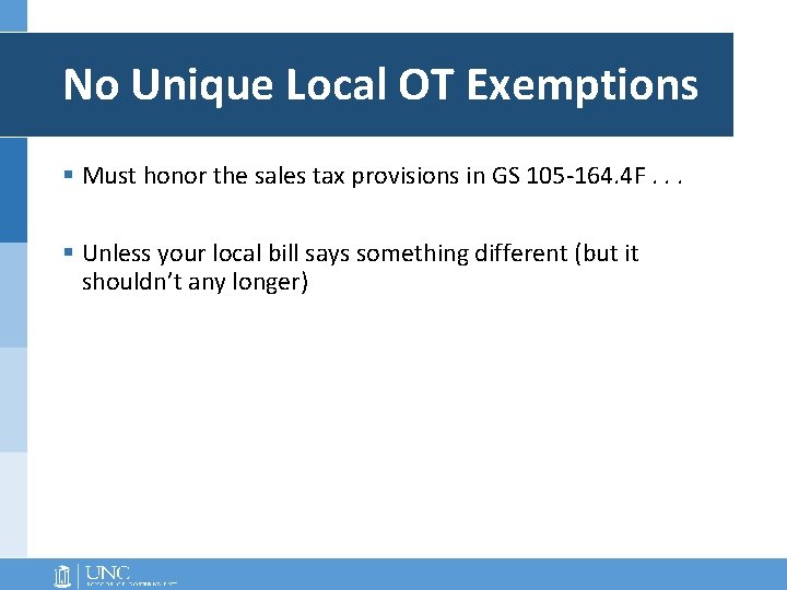 No Unique Local OT Exemptions § Must honor the sales tax provisions in GS
