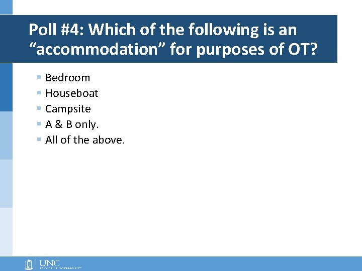 Poll #4: Which of the following is an “accommodation” for purposes of OT? §