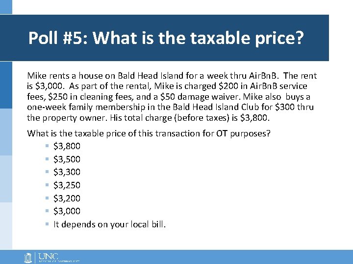 Poll #5: What is the taxable price? Mike rents a house on Bald Head
