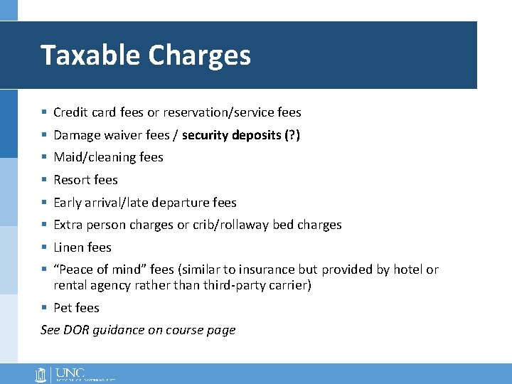 Taxable Charges § Credit card fees or reservation/service fees § Damage waiver fees /