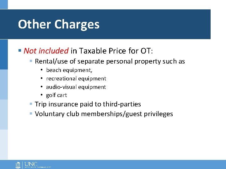 Other Charges § Not included in Taxable Price for OT: § Rental/use of separate