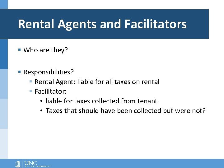 Rental Agents and Facilitators § Who are they? § Responsibilities? § Rental Agent: liable