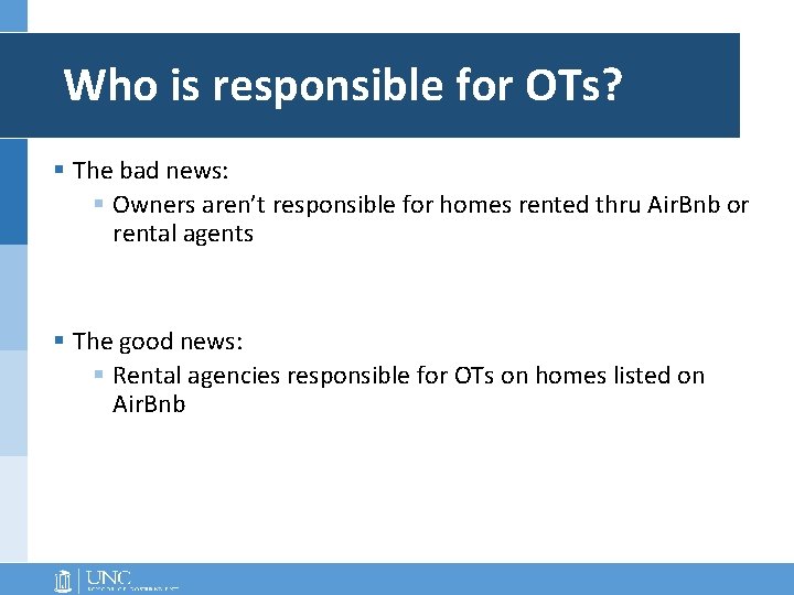 Who is responsible for OTs? § The bad news: § Owners aren’t responsible for