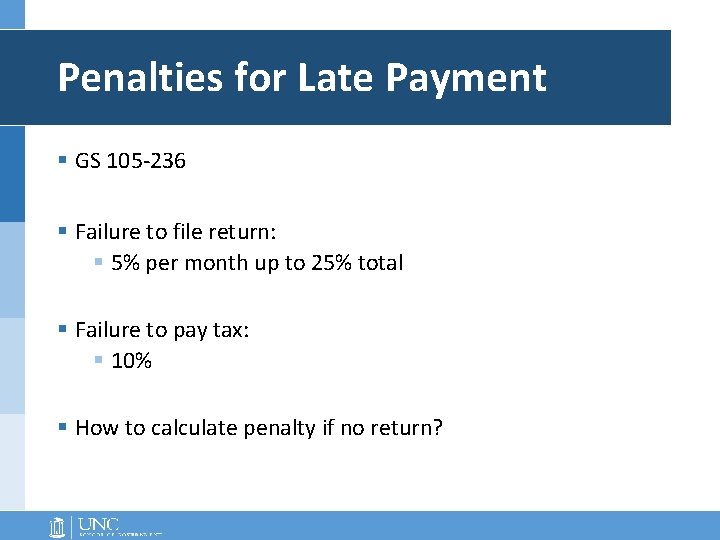 Penalties for Late Payment § GS 105 -236 § Failure to file return: §