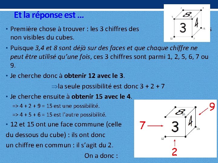 Et la réponse est … • Première chose à trouver : les 3 chiffres