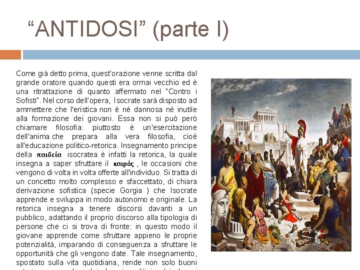 “ANTIDOSI” (parte I) Come già detto prima, quest’orazione venne scritta dal grande oratore quando “ANTIDOSI” (parte I) Come già detto prima, quest’orazione venne scritta dal grande oratore quando