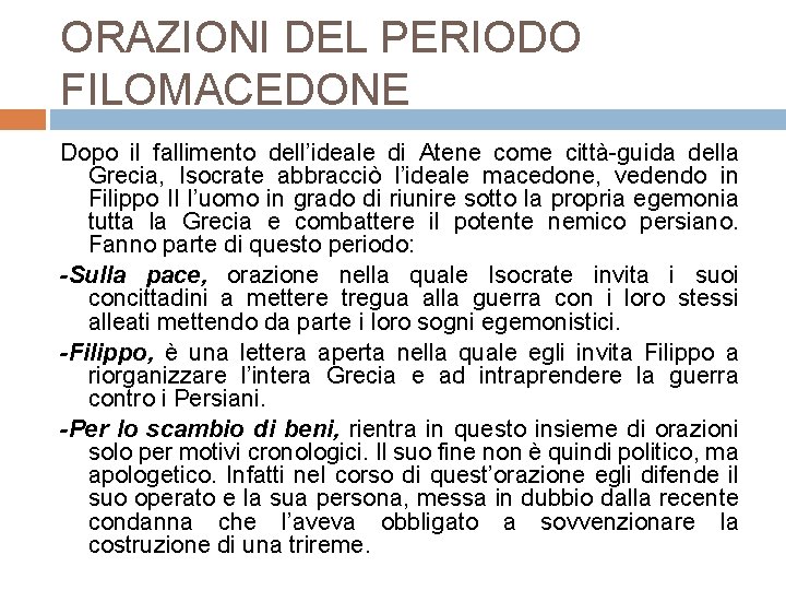 ORAZIONI DEL PERIODO FILOMACEDONE Dopo il fallimento dell’ideale di Atene come città-guida della Grecia, ORAZIONI DEL PERIODO FILOMACEDONE Dopo il fallimento dell’ideale di Atene come città-guida della Grecia,