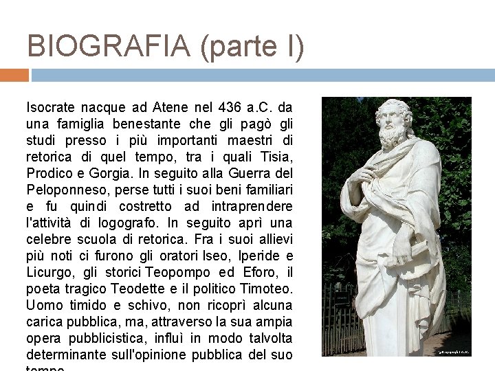 BIOGRAFIA (parte I) Isocrate nacque ad Atene nel 436 a. C. da una famiglia BIOGRAFIA (parte I) Isocrate nacque ad Atene nel 436 a. C. da una famiglia
