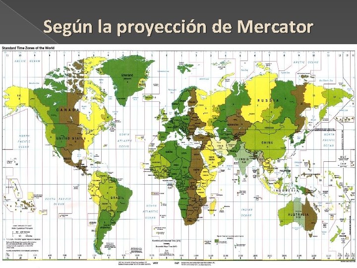 Según la proyección de Mercator 