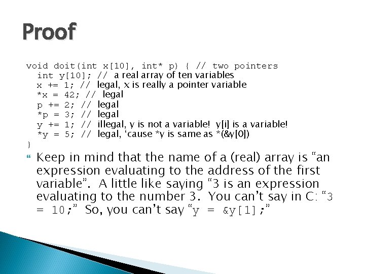Proof void doit(int x[10], int* p) { // two pointers int y[10]; // a