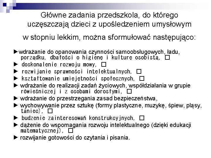 Główne zadania przedszkola, do którego uczęszczają dzieci z upośledzeniem umysłowym w stopniu lekkim, można