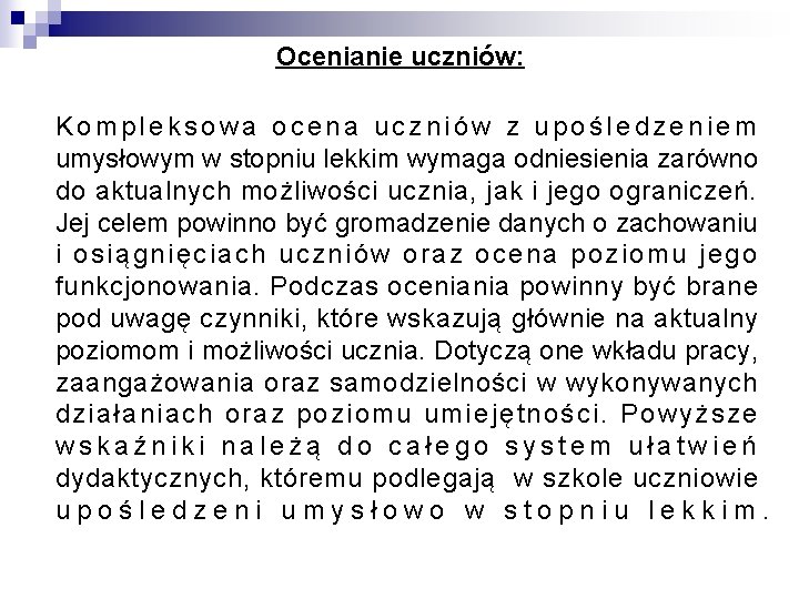 Ocenianie uczniów: Kompleksowa ocena uczniów z upośledzeniem umysłowym w stopniu lekkim wymaga odniesienia zarówno