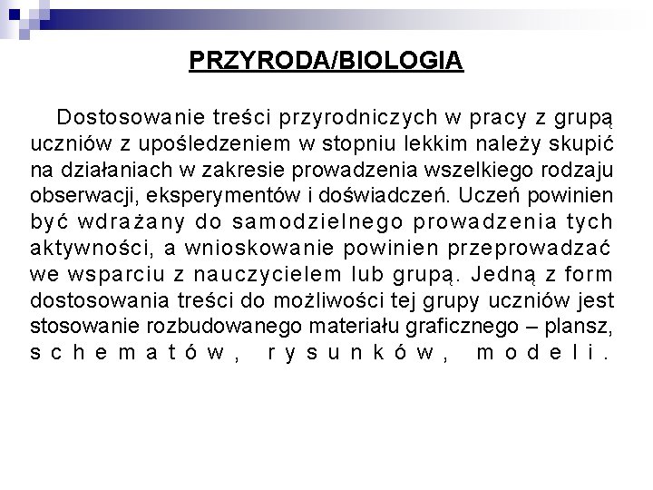 PRZYRODA/BIOLOGIA Dostosowanie treści przyrodniczych w pracy z grupą uczniów z upośledzeniem w stopniu lekkim