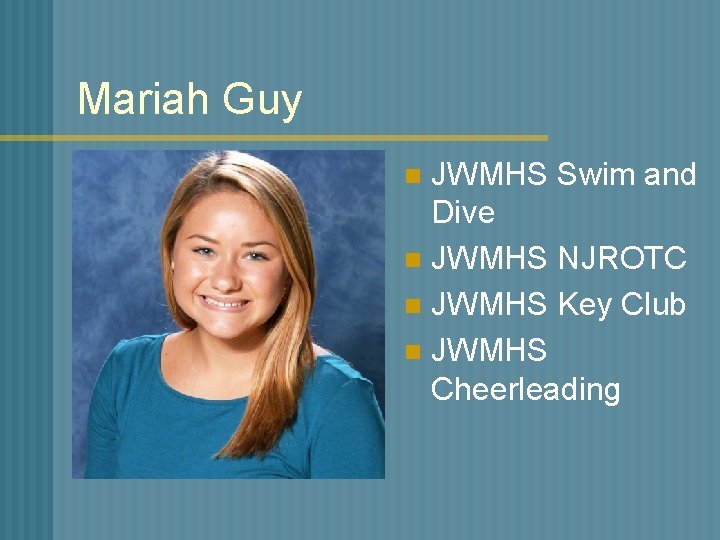 Mariah Guy JWMHS Swim and Dive n JWMHS NJROTC n JWMHS Key Club n