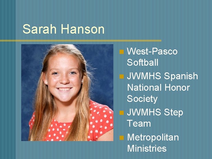Sarah Hanson West-Pasco Softball n JWMHS Spanish National Honor Society n JWMHS Step Team