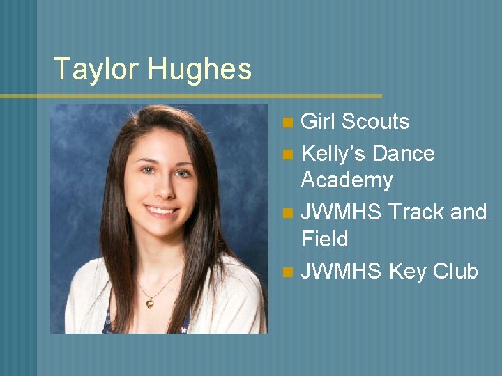 Taylor Hughes Girl Scouts n Kelly’s Dance Academy n JWMHS Track and Field n