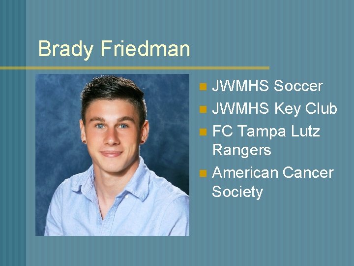 Brady Friedman JWMHS Soccer n JWMHS Key Club n FC Tampa Lutz Rangers n