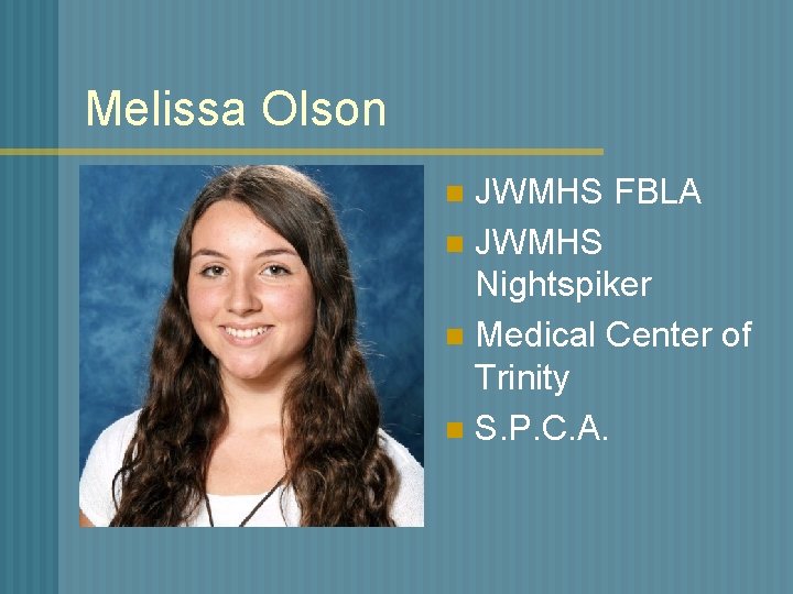 Melissa Olson JWMHS FBLA n JWMHS Nightspiker n Medical Center of Trinity n S.