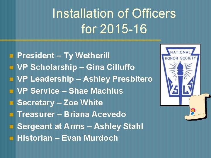 Installation of Officers for 2015 -16 n n n n President – Ty Wetherill