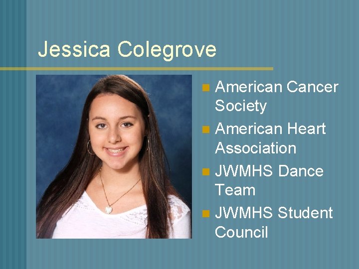 Jessica Colegrove American Cancer Society n American Heart Association n JWMHS Dance Team n