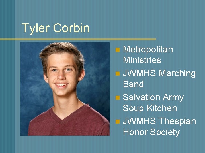 Tyler Corbin Metropolitan Ministries n JWMHS Marching Band n Salvation Army Soup Kitchen n