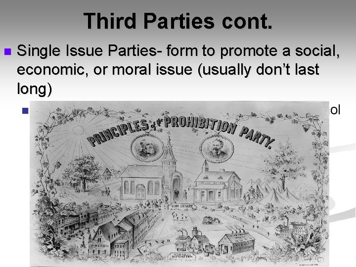 Third Parties cont. n Single Issue Parties- form to promote a social, economic, or