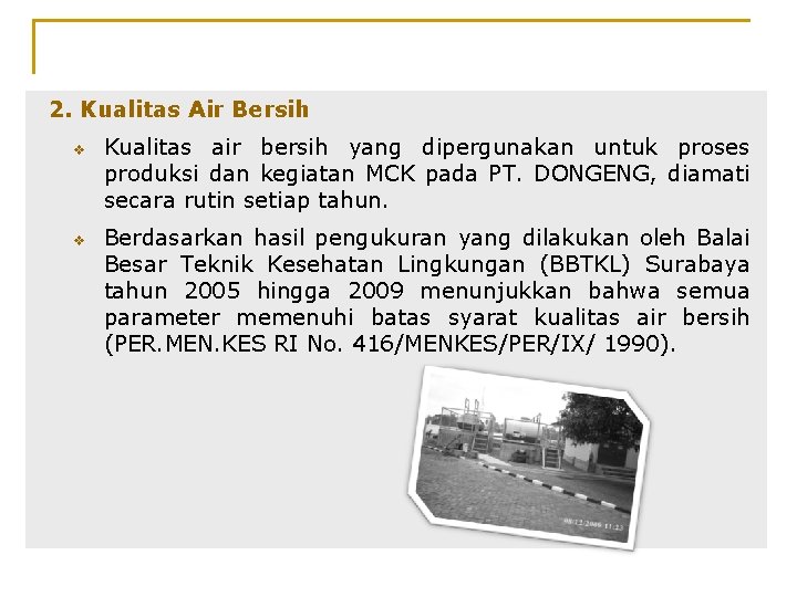 2. Kualitas Air Bersih v v Kualitas air bersih yang dipergunakan untuk proses produksi