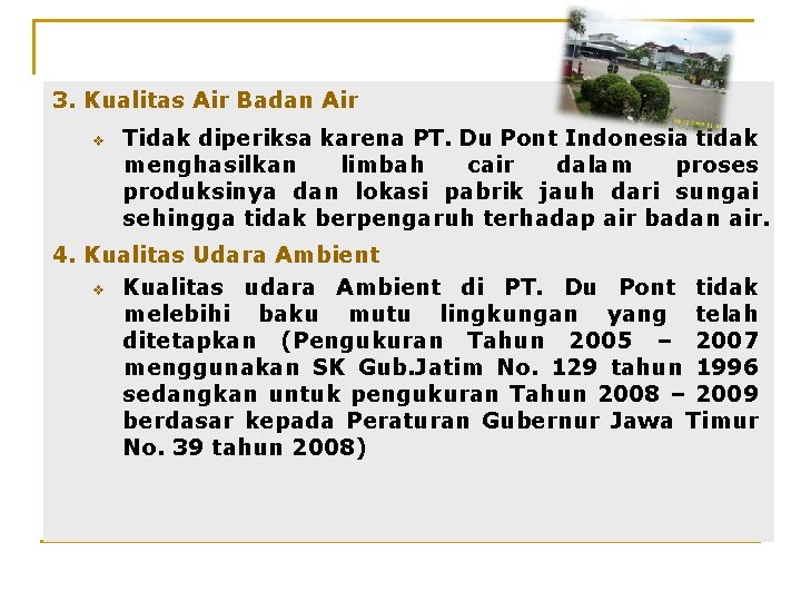 3. Kualitas Air Badan Air v Tidak diperiksa karena PT. Du Pont Indonesia tidak 3. Kualitas Air Badan Air v Tidak diperiksa karena PT. Du Pont Indonesia tidak