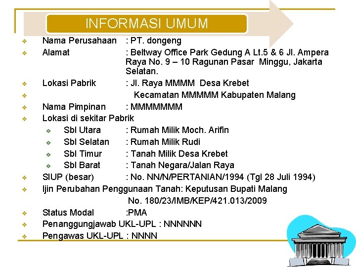 INFORMASI UMUM v v v Nama Perusahaan Alamat : PT. dongeng : Beltway Office