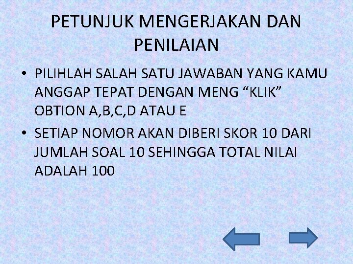 PETUNJUK MENGERJAKAN DAN PENILAIAN • PILIHLAH SATU JAWABAN YANG KAMU ANGGAP TEPAT DENGAN MENG